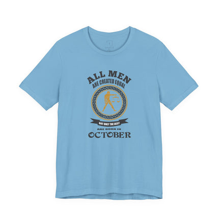 All Men Are Created Equal Libra Zodiac October T-Shirt | October Birthday Tee