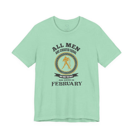 All Men Are Created Equal February tee | Zodiac Birthday shirt