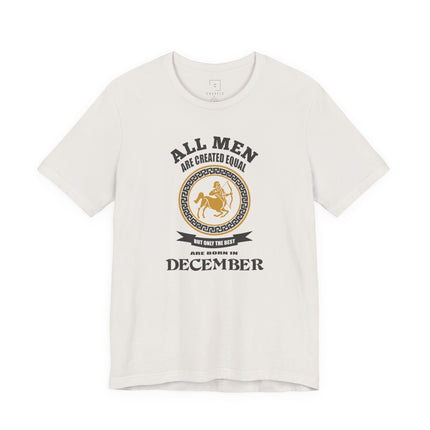 All Men Are Created Equal December T-Shirt | December Birthday Tee