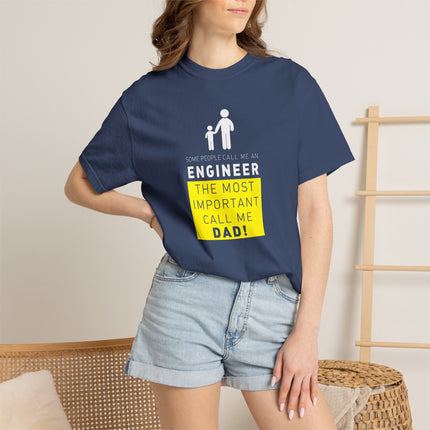 Engineer Dad T-shirt | Engineer The Most Important Call Me Dad tee