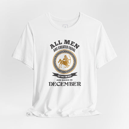 All Men Are Created Equal December T-Shirt | December Birthday Tee