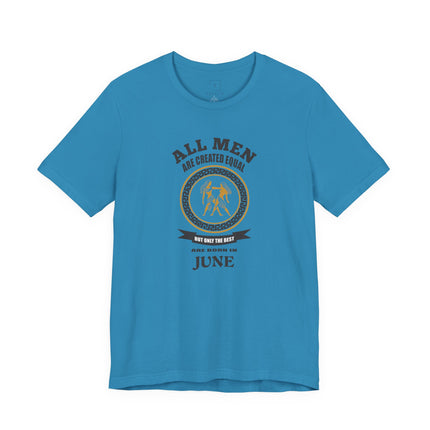 All Men Are Created Equal June Tee | Zodiac Gemini Birthday Shirt