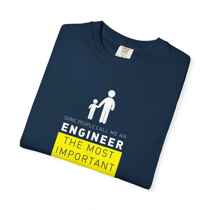 Engineer Dad T-shirt | Engineer The Most Important Call Me Dad tee