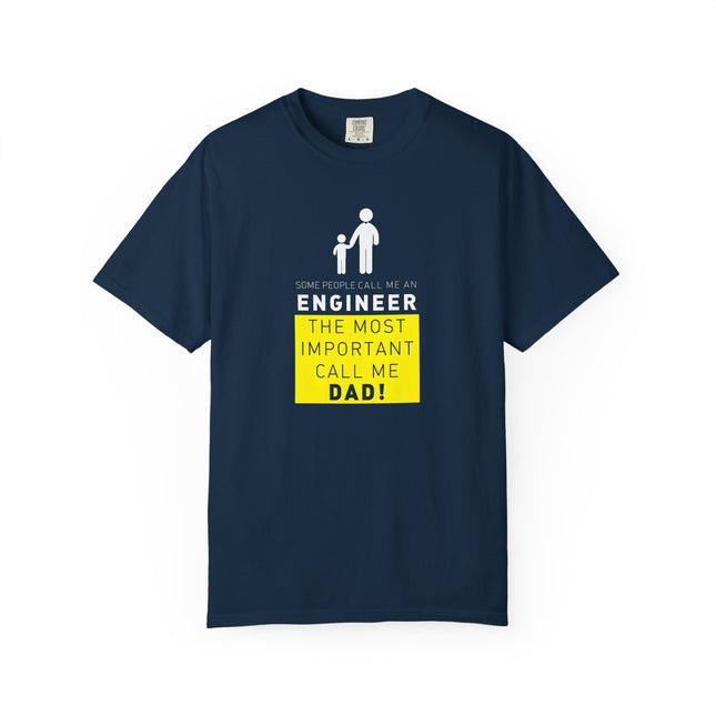 Engineer Dad T-shirt | Engineer The Most Important Call Me Dad tee
