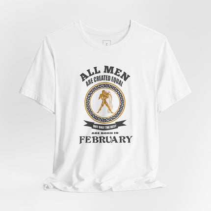 All Men Are Created Equal February tee | Zodiac Birthday shirt