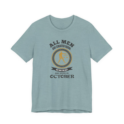 All Men Are Created Equal Libra Zodiac October T-Shirt | October Birthday Tee