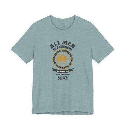 All Men Are Created Equal May T-Shirt | Leo Zodiac Birthday Tee